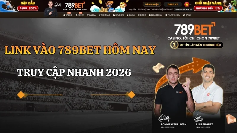Link Vào 789BET Hôm Nay 2026 – Truy Cập Nhanh